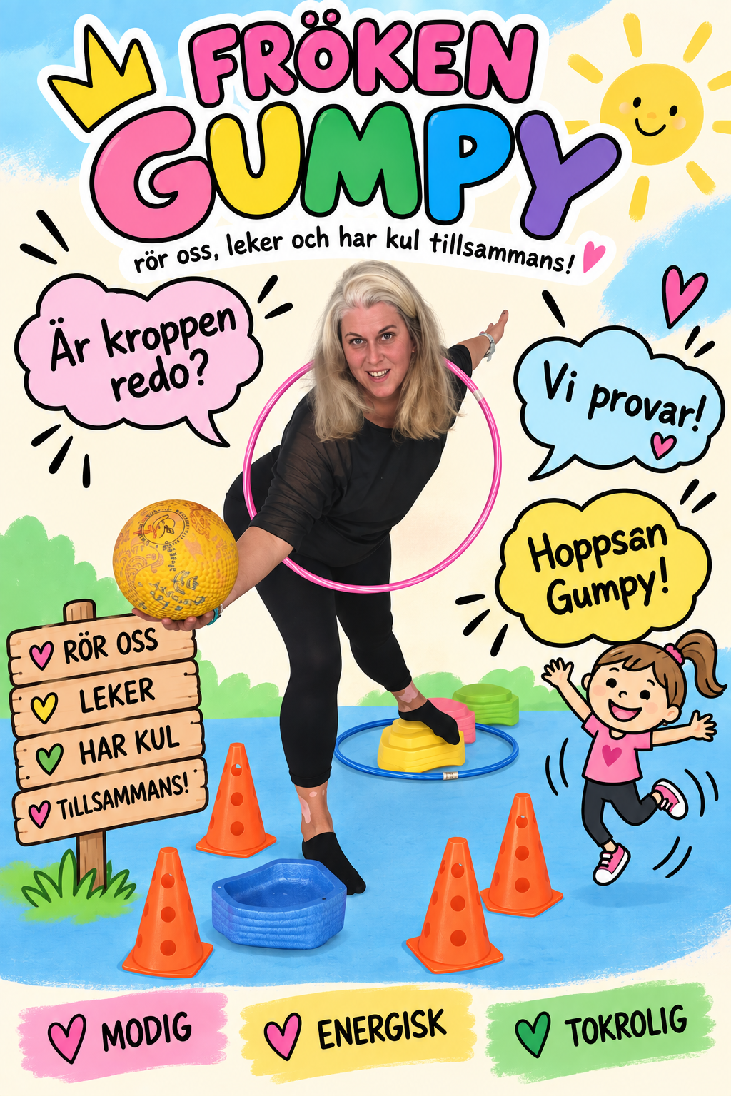 Fröken Gumpy med boll och rockring i en färgglad rörelsebana. Affischen säger: Är kroppen redo? Vi provar! Hoppsan Gumpy!